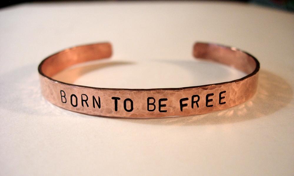 Copper Bracelet "BORN TO BE FREE", Hand Hammered and Stamped